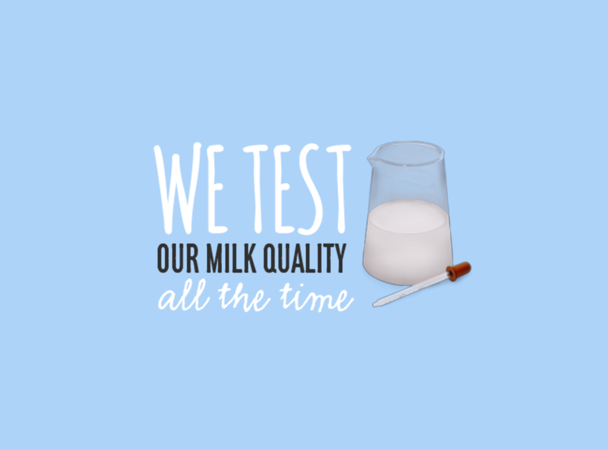 We test our milk quality all the time
