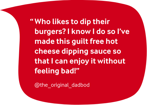 "Who likes to dip their burgers? I know I do so I’ve made this guilt free hot cheese dipping sauce so that I can enjoy it without feeling bad!” - @the_original_dadbod